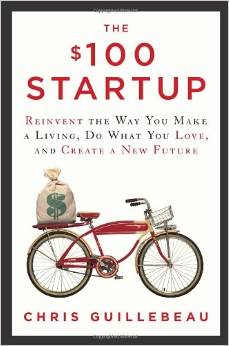 The $100 Start up: Reinvent the Way You Make a Living, Do What You Love, and Create a New Future