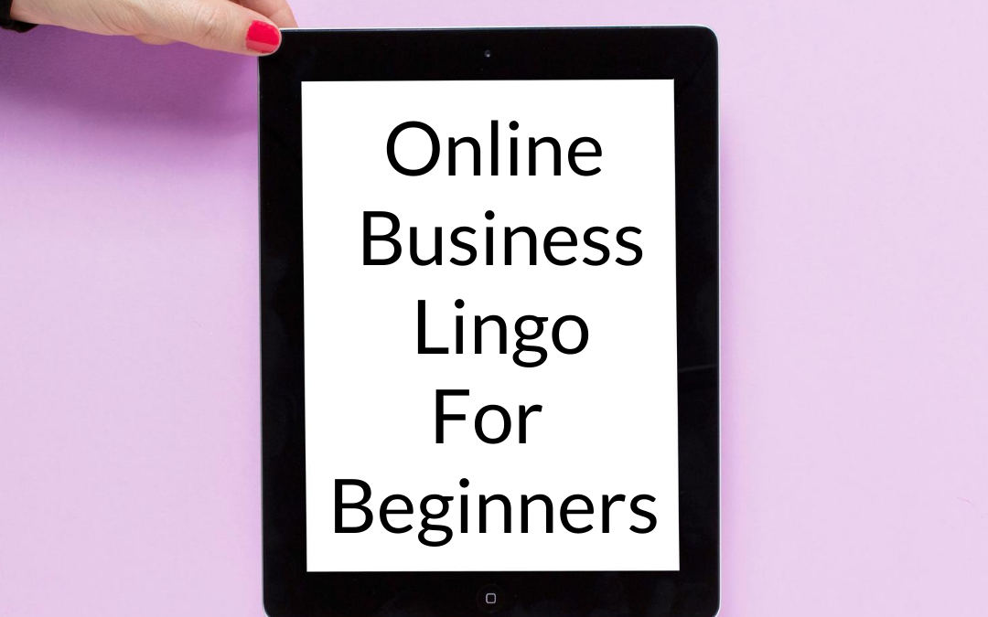 image of tablet with text Online Business Lingo For Beginners