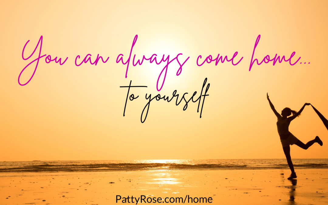 You Can Always Come Home to Yourself